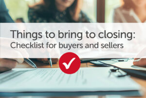 Closing checklist for buyers and sellers